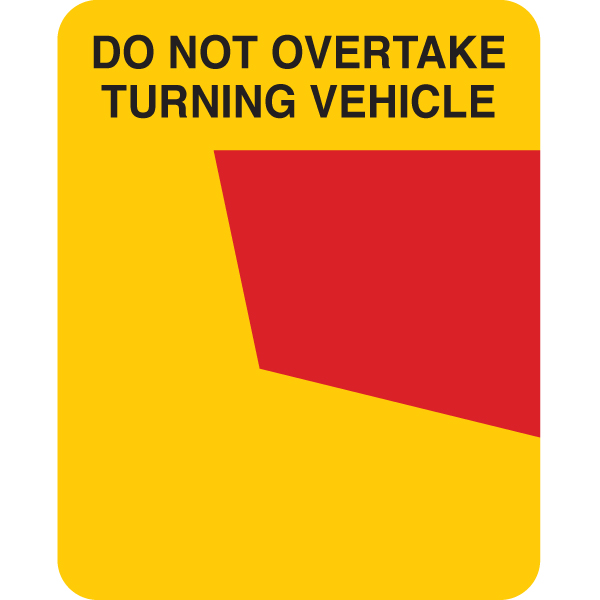 DO NOT OVERTAKE TURNING VEHICLE 400 x 300mm Class 1 Reflective Sign ...